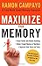 Maximize Your Memory: *Read Faster and Retain Anything *Never Forget a Name or Number *Improve Your Score on Any Test