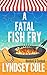 A Fatal Fish Fry by Lyndsey Cole