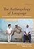 The Anthropology of Language: An Introduction to Linguistic Anthropology