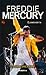 Freddie Mercury: elämäkerta