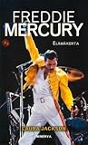 Freddie Mercury: elämäkerta
