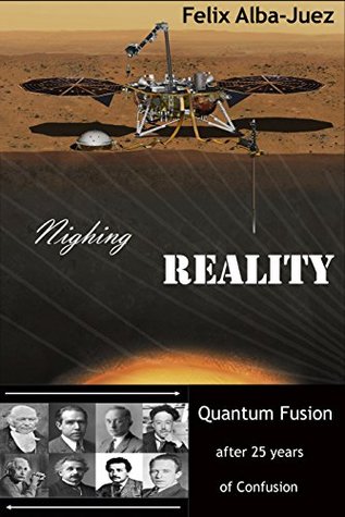 Nighing REALITY: Quantum Fusion after 25 years of Confusion (Quantum Physics free of Folklore, Book 3)