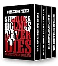 Sherlock Holmes Never Dies - Collection Three