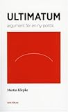 Ultimatum: argument för en ny politik