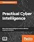 Practical Cyber Intelligence: How action-based intelligence can be an effective response to incidents