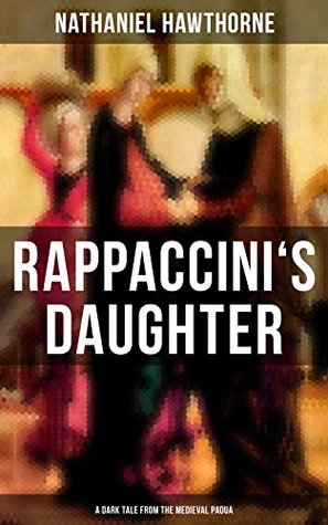 Rappaccini's Daughter: A Dark Tale from the Medieval Padua
