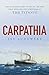 Carpathia: The extraordinary story of the ship that rescued the survivors of the Titanic
