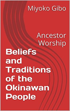 Beliefs and Traditions of the Okinawan People: Ancestor Worship (Ryukyuan Civilization Livro 2) (Portuguese Edition)