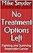 No Treatment Options Left: ...