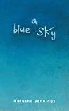 A Blue Sky by Natasha Jennings