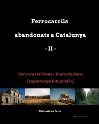 Ferrocarril Reus - Roda de Berà (Catalan Edition)