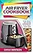 Air Fryer Cookbook by Diana Watson
