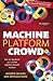 Machine, Platform, Crowd: Wie wir das Beste aus unserer digitalen Zukunft machen (German Edition)