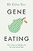 Gene Eating: The Story of Human Appetite