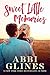 Sweet Little Memories by Abbi Glines