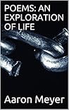 Poems:  An Exploration of Life