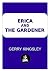 Erica And The Gardener