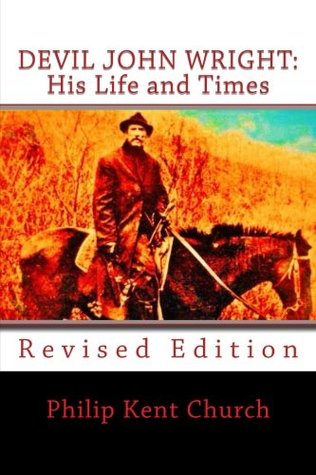 Devil John Wright: His Life and Times: Revised Edition (Paperback)
