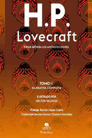 Ciclo Mitico: Los Antiguos Dioses. Tomo II de la Narrativa Completa de H.P Lovecraft