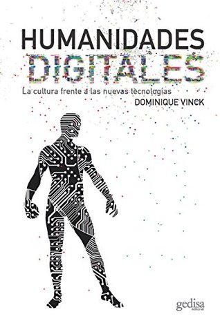 Humanidades digitales: La cultura frente a las nuevas tecnologías (Libertad y Cambio nº 138) (Spanish Edition)