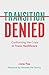 Transition Denied: Confronting the Crisis in Trans Healthcare