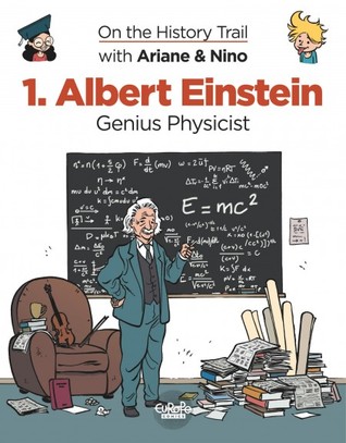On the History Trail with Ariane and Nino:  1. Albert Einstein - Genius Physicist (Kindle Edition)
