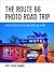 The Route 66 Photo Road Trip by Rick Sammon