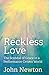Reckless Love: The Scandal ...