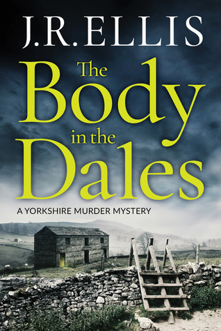 The Body In The Dales By J R Ellis