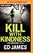 Kill with Kindness (DI Fenchurch, #5)