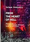 From the Heart of Hell. Manuscripts of a Sonderkommando Priso... by Załmen Gradowski