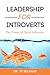 Leadership for Introverts: The Power of Quiet Influence