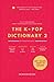 The KPOP Dictionary 2 by Woosung Kang