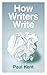How Writers Write