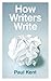 How Writers Write