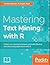 Mastering Text Mining with R