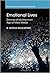 Emotional Lives: Dramas of Identity in an Age of Mass Media (Studies in Emotion and Social Interaction)