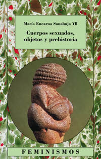 Cuerpos sexuados, objetos y prehistoria (Paperback)