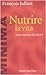 Nutrire la vita: Senza aspirare alla felicità