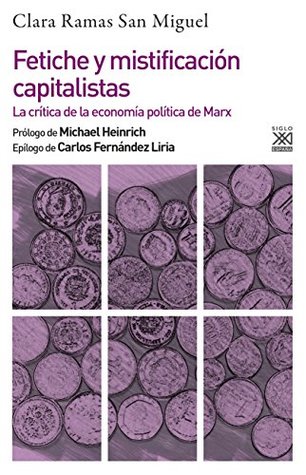 Fetiche y mistificación capitalistas. La crítica de la economía política de Marx (Filosofía y pensamiento nº 1251) (Spanish Edition)