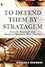 To Defend Them By Stratagem...