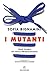 I mutanti by Sofia Bignamini