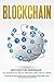 Blockchain: Bitcoin für Anfänger. Das Handbuch für Bitcoin, Ethereum, IOTA, Litecoin, Wallet (Bitcoin Wallet, Bitcoin Miner, Crypto, Cryptocurrency, Block ... Blockchain Technologie) (German Edition)