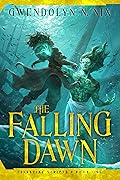 The Falling Dawn: Celestial Scripts, Book One
