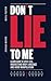 Don´t Lie to Me: learn how ...