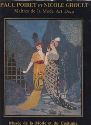 Paul Poiret et Nicole Groult, maîtres de mode Art déco, exposition Paris, Musée de la mode et du costume (Board Book)