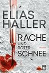 Rache und roter Schnee by Elias Haller