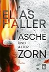 Asche und alter Zorn by Elias Haller