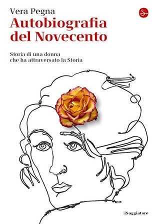 Autobiografia del Novecento. Storia di una donna che ha attraversato la Storia (Kindle Edition)