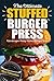 The Ultimate Stuffed Burger Press Hamburger Patty Maker Recip... by Rex Houston